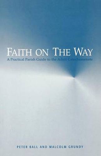 Cover image for Faith on the Way: A Practical Parish Guide to the Adult Catechumenate