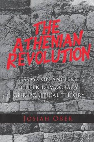 Cover image for The Athenian Revolution: Essays on Ancient Greek Democracy and Political Theory