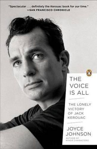 Cover image for The Voice Is All: The Lonely Victory of Jack Kerouac