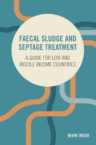 Cover image for Faecal Sludge and Septage Treatment: A guide for low and middle income countries