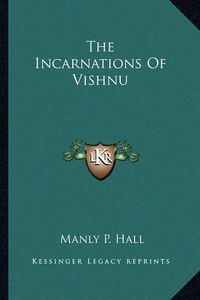Cover image for The Incarnations of Vishnu