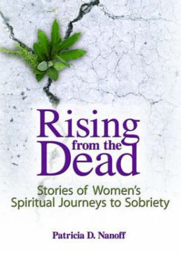 Cover image for Rising from the Dead: Stories of Women's Spiritual Journeys to Sobriety