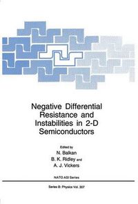 Cover image for Negative Differential Resistance and Instabilities in 2-D Semiconductors: Proceedings of a NATO ARW Held in Il Ciocco, Lucca, Italy, September 20-25, 1992