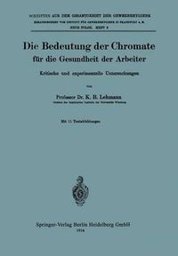 Cover image for Die Bedeutung Der Chromate Fur Die Gesundheit Der Arbeiter: Kritische Und Experimentelle Untersuchungen