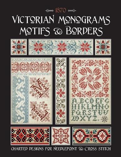 Victorian Monograms Motifs & Borders: Charted Designs for Needlepoint & Cross Stitch