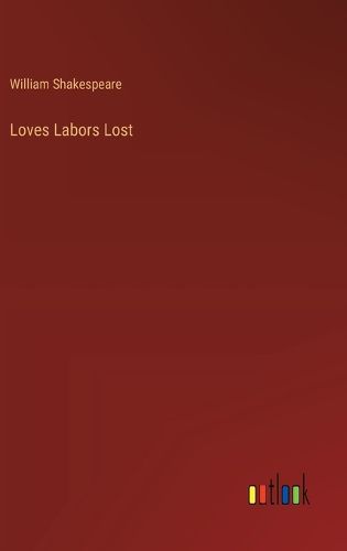 Cover image for Loves Labors Lost