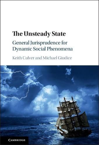 Cover image for The Unsteady State: General Jurisprudence for Dynamic Social Phenomena