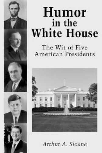 Cover image for Humor in the White House: The Wit of Five American Presidents