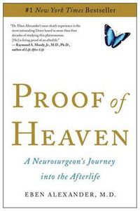 Cover image for Proof of Heaven: A Neurosurgeon's Journey into the Afterlife