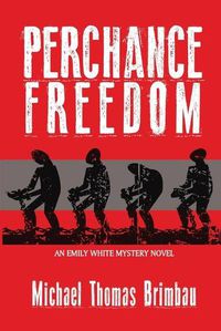 Cover image for Perchance Freedom: An Emily White Mystery Novel