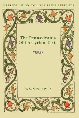 The Pennsylvania Old Assyrian Texts: Hebrew Union College Annual Supplements 3