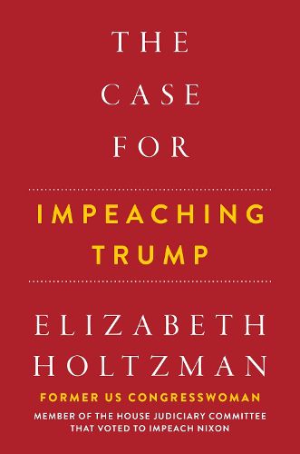 Cover image for The Case For Impeaching Trump