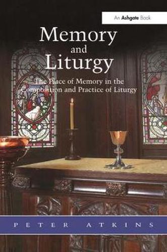 Cover image for Memory and Liturgy: The Place of Memory in the Composition and Practice of Liturgy