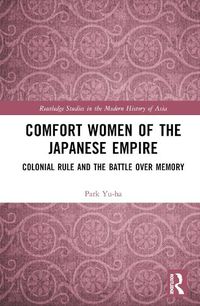 Cover image for Comfort Women of the Japanese Empire