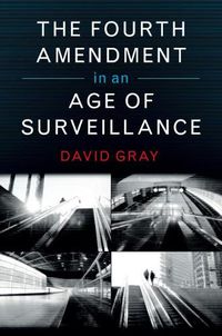 Cover image for The Fourth Amendment in an Age of Surveillance