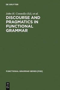 Cover image for Discourse and Pragmatics in Functional Grammar