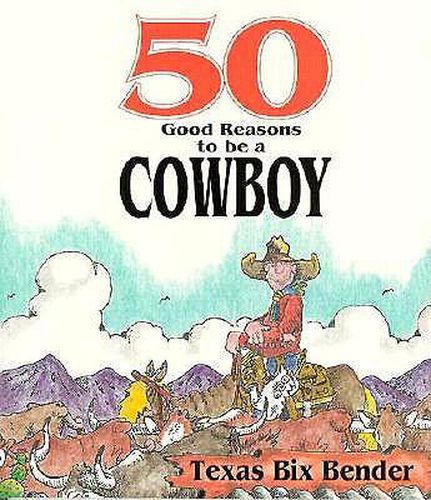 Cover image for 50 Good Reasons to be a Cowboy