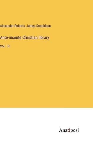 Cover image for Ante-nicente Christian library