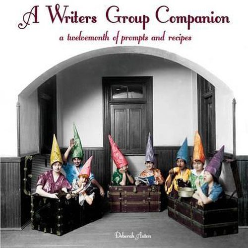 Cover image for A Writers Group Companion: A Twelvemonth of Prompts and Recipes