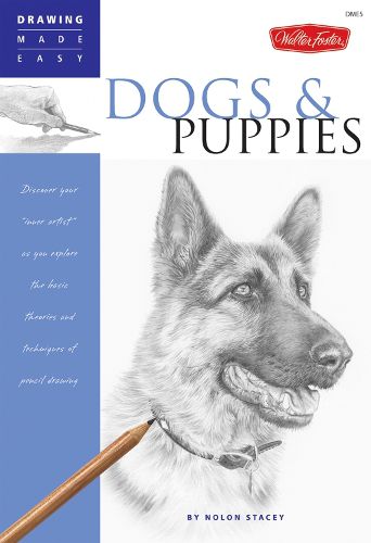 Cover image for Dogs and Puppies: Discover Your Inner Artist as You Explore the Basic Theories and Techniques of Pencil Drawing
