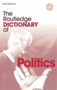 Cover image for The Routledge Dictionary of Politics