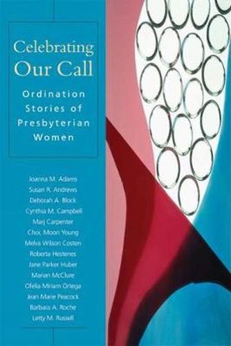 Cover image for Celebrating Our Call: Ordination Stories of Presbyterian Women