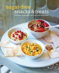 Cover image for Sugar-free Snacks & Treats: Deliciously Tempting Bites That are Free from Refined Sugars