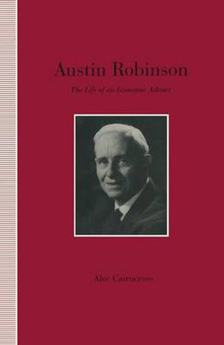 Cover image for Austin Robinson: The Life of an Economic Adviser