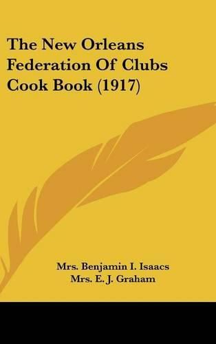 Cover image for The New Orleans Federation of Clubs Cook Book (1917)