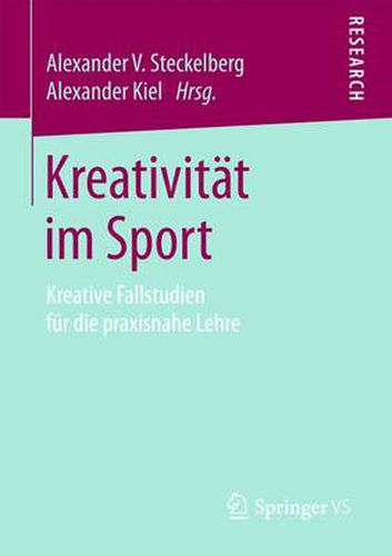 Cover image for Kreativitat Im Sport: Kreative Fallstudien Fur Die Praxisnahe Lehre