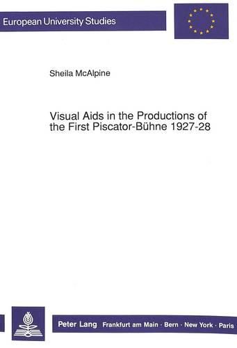 Cover image for Visual Aids in the Productions of the First Piscator-Buhne, 1927-28