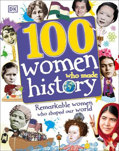 Cover image for 100 Women Who Made History: Remarkable Women Who Shaped Our World