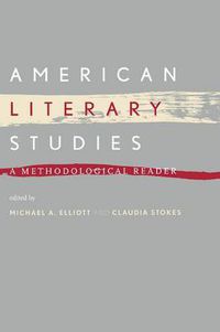 Cover image for American Literary Studies: A Methodological Reader