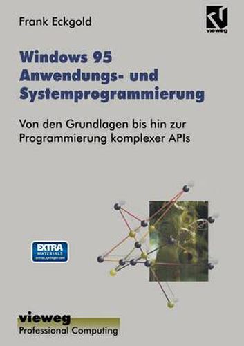 Cover image for Windows 95 Anwendungs- Und Systemprogrammierung: Von Den Grundlagen Bis Hin Zur Programmierung Komplexer APIs