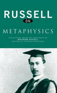 Cover image for Russell on Metaphysics: Selections from the writings of Bertrand Russell