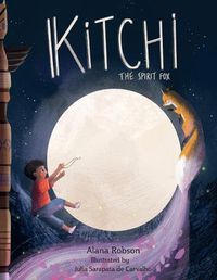 Cover image for Kitchi: The Spirit Fox