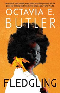 Cover image for Fledgling: Octavia E. Butler's extraordinary final novel
