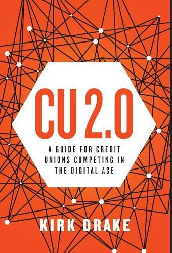 Cover image for CU 2.0: A Guide for Credit Unions Competing in the Digital Age