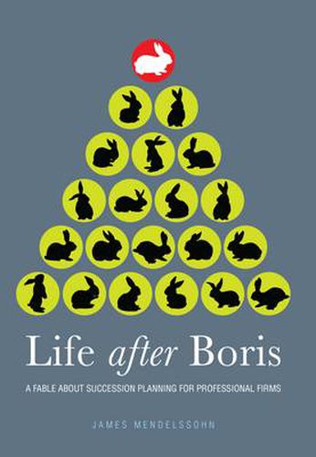 Cover image for Life after Boris: A fable about succession planning for professional firms