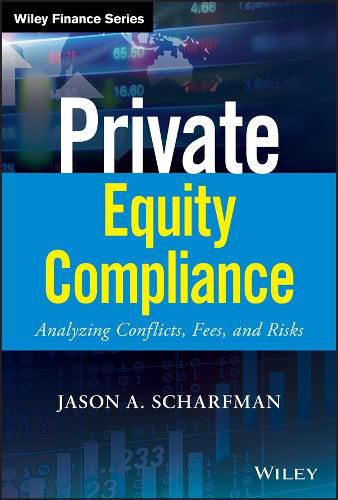 Cover image for Private Equity Compliance: Analyzing Conflicts, Fees, and Risks