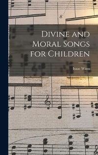 Cover image for Divine and Moral Songs for Children