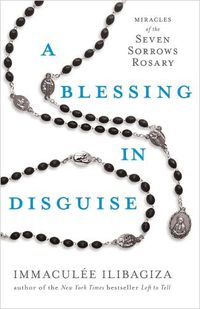 Cover image for A Blessing in Disguise: Miracles of the Seven Sorrows Rosary