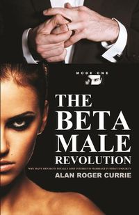 Cover image for The Beta Male Revolution: Why Many Men Have Totally Lost Interest in Marriage in Today's Society