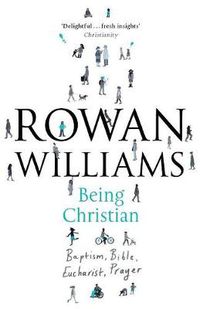 Cover image for Being Christian: Baptism, Bible, Eucharist, Prayer