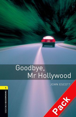 Cover image for Oxford Bookworms Library: Level 1:: Goodbye, Mr Hollywood audio CD pack