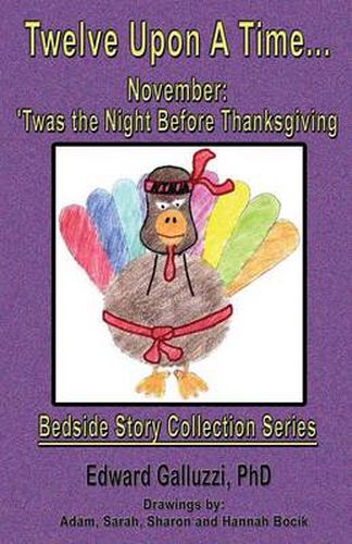 Cover image for Twelve Upon A Time... November: 'Twas the Night Before Thanksgiving, Bedside Story Collection Series
