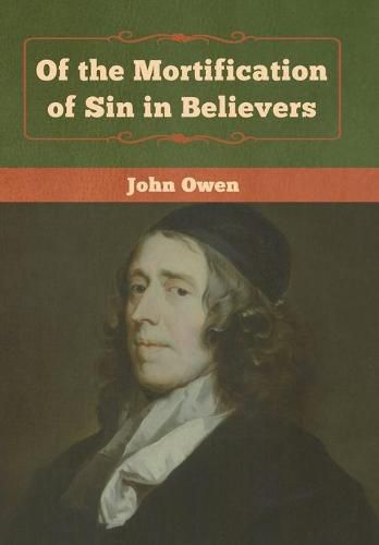 Cover image for Of the Mortification of Sin in Believers