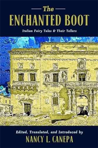 Cover image for The Enchanted Boot: Italian Fairy Tales and Their Tellers