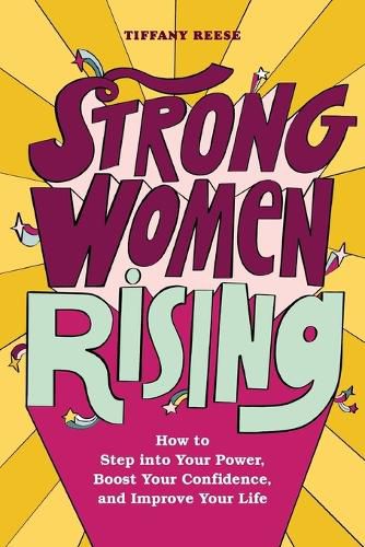 Cover image for Strong Women Rising: How to Step Into Your Power, Boost Your Confidence, and Improve Your Life