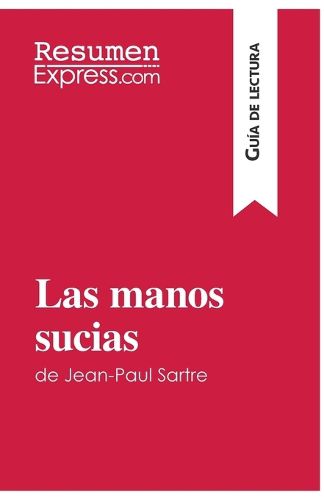 Cover image for Las manos sucias de Jean-Paul Sartre (Guia de lectura)